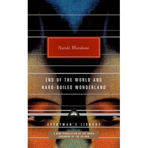 End of the World and Hard-Boiled Wonderland: A New Translation -- Haruki Murakam